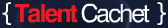 Talent cachet