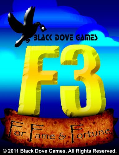 F3: For Fame & Fortune