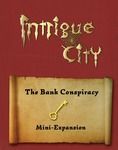 Intrigue City: The Bank Conspiracy