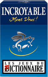 Les Jeux du Fictionnaire - Incroyable... ment vrai