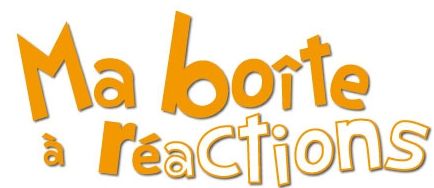 Ma boite à réactions Monsieur Madame