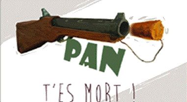 Pan t'es mort!