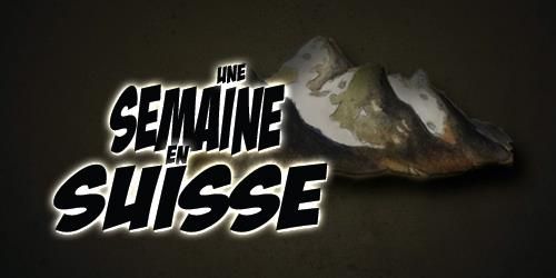 Une semaine en Suisse