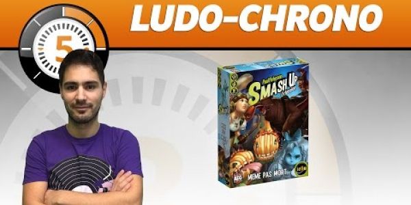 Le Ludochrono de Smash Up: MEME PAS MORT